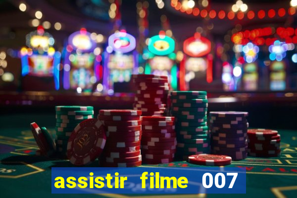 assistir filme 007 cassino royale legendado